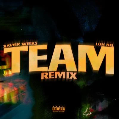 Team (feat. Luh Kel) [Remix] 专辑 Luh Kel/HXLLYWOOD/Toosii