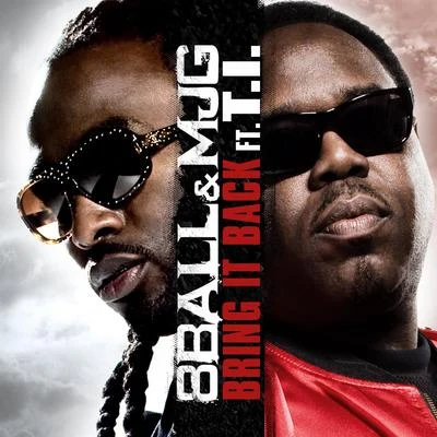 Bring It Back (feat. T.I.) (remix) 专辑 8Ball & MJG