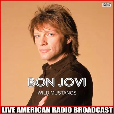 Wild Mustangs (Live) 專輯 Bon Jovi