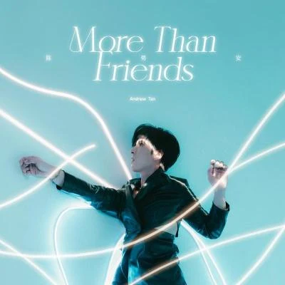 陳勢安 (Andrew Tan) More Than Friends