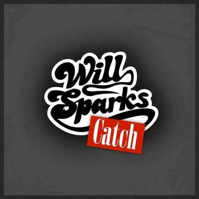 Catch (Original Mix) 专辑 Will Sparks