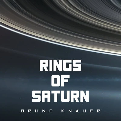 Rings of Saturn 专辑 Bruno Knauer