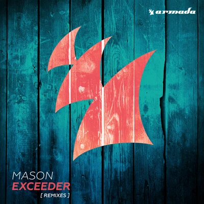 Exceeder (Remixes) 專輯 Mason