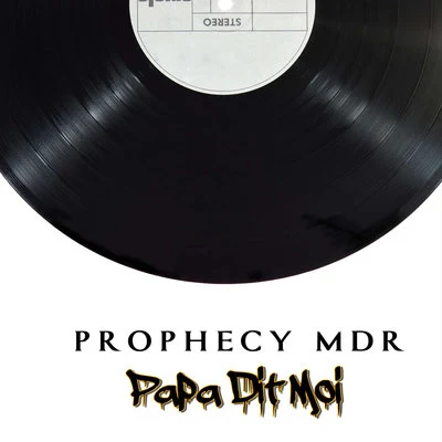 Papa Dit Moi 專輯 Prophecy MDR