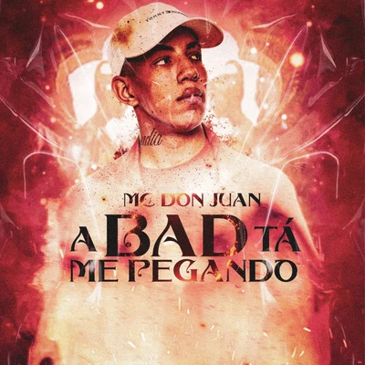 A Bad Tá Me Pegando 专辑 Mc Don Juan