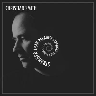 Stanger Than Paradise 专辑 Christian Smith