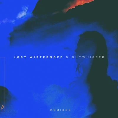 Nightwhisper (Remixed) 專輯 Jody Wisternoff