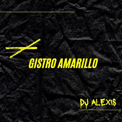 Dj AlexisNfasisDon Miguelo Gistro Amarillo (Remix)