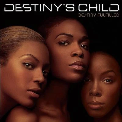 Destiny Fulfilled 专辑 Beyoncé Knowles/Destiny's Child