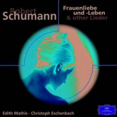 Schumann: Lieder 專輯 Edith Mathis