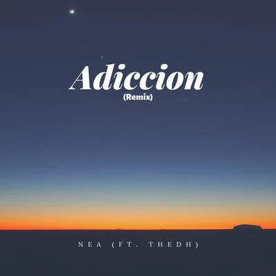 Adiccion (feat. Thedh) [Remix] 專輯 Nea