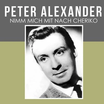 Nimm Mich Mit Nach Cheriko 專輯 Peter Alexander/Peter Beil