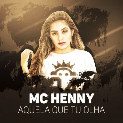 Aquela que tu olha 专辑 MC Henny/Jefinho jp/Selo do Brega/Mc Lya