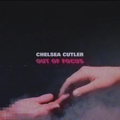 Out of Focus 專輯 Chelsea Cutler/Kygo/Frank Walker