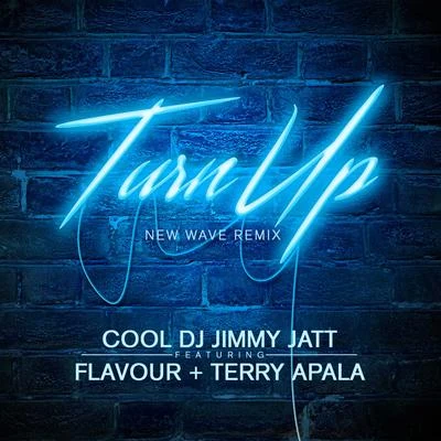 Dj Jimmy Jatt Turn Up (feat. Flavour & Terry Apala) (Remix)