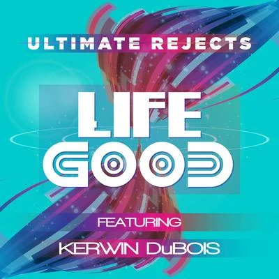 Life Good 專輯 Ultimate Rejects