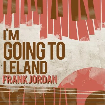 Im Going to Leland 專輯 Onyx Toca El Piano/Frank Jordan