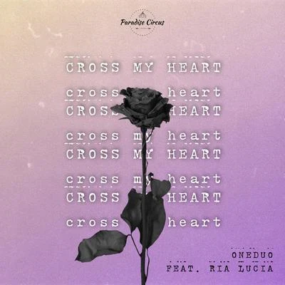 Cross My Heart (feat. Ria Lucia) 專輯 ONEDUO