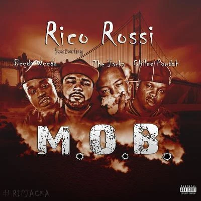 Rico Rossi M.O.B. (feat. The Jacka, Beeda Weeda & Chilee Powdah) - Single