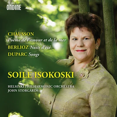 Chausson: Poème de lamour et de la mer - Berlioz: Les nuits dété - Duparc: Songs 專輯 Soile Isokoski