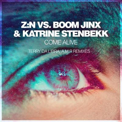 Boom JinxDaniel KandiBoom Jinx & Daniel Kandi Come Alive (Terry Da Libra, A.M.R Remixes)