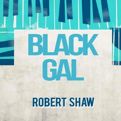 Black Gal 专辑 Robert Shaw