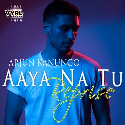 Arjun KanungoAnirudh Ravichander Aaya Na Tu - Reprise