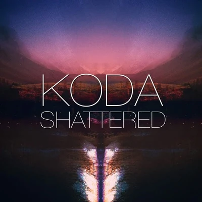 Shattered 专辑 Koda/Coma./Culprate