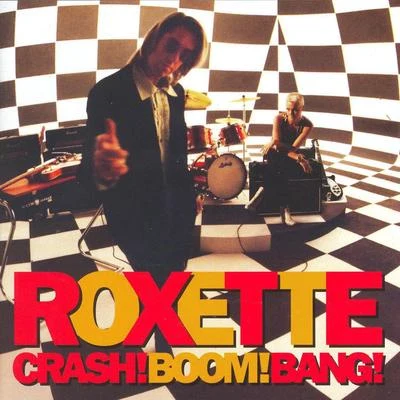 Crash! Boom! Bang!(2009 Version) 专辑 Roxette