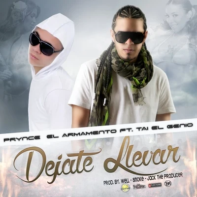 Dejate Llevar (feat. Tai El Genio) - Single 專輯 Prynce El Armamento