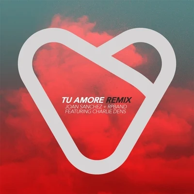 Tu Amore (Remix) [feat. Charlie Dens] 專輯 RP Band