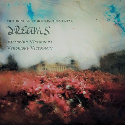 Dreams 专辑 Victorino Victomous Instrumental