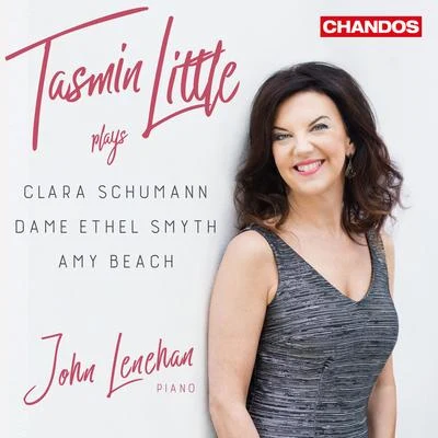 Tasmin LittleMartin Roscoe Tasmin Little Plays Clara Schumann, Dame Ethel Smyth & Amy Beach