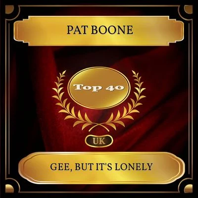 Pat Boone Gee, But Its Lonely (UK Chart Top 40 - No. 30)