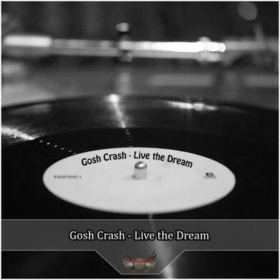 Live the Dream 專輯 Asere/Gosh Crash/Killatech