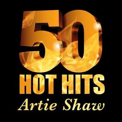 Artie ShawMack Gordon Artie Shaw - 50 Hot Hits