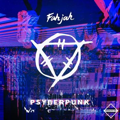 Psyberpunk (Extended Mixes) 专辑 Fahjah