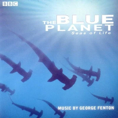 The Blue Planet: Music From the BBC TV Series 专辑 George Fenton