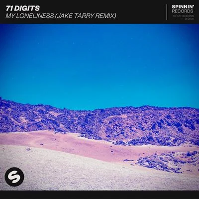 My Loneliness (Jake Tarry Remix) 专辑 71 Digits