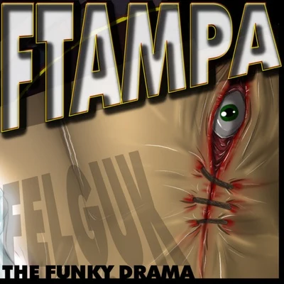 The Funky Drama (FTampa Mix) 專輯 Felguk/Oliver Heldens/Illusionize/VooDooSon