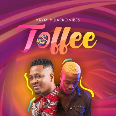 Toffee 專輯 Kelvyn Boy/Mugeez/DarkoVibes