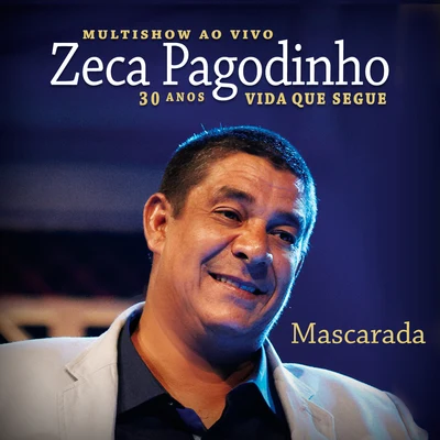 Mascarada 专辑 Zeca Pagodinho/Época de Ouro/MPB-4/Sombrinha/Claudio Lins