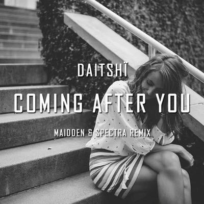 Coming After You (Maidden Spectra Remix) 专辑 Spectra