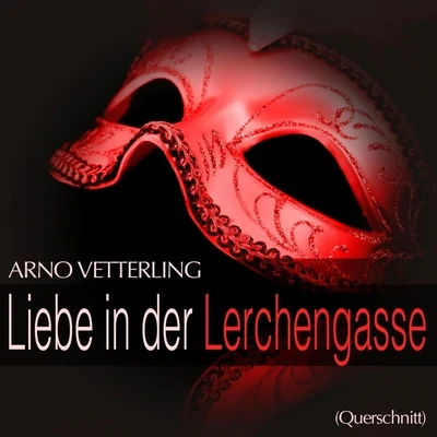 Vetterling: Liebe in der Lerchengasse (Querschnitt) 專輯 Otto Albrecht