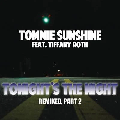 Tommie Sunshine Tonights The Night (Remixes Part 2)