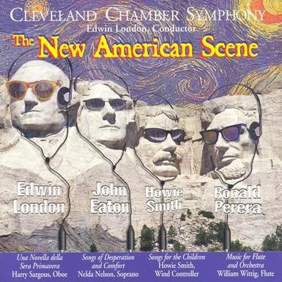 NEW AMERICAN SCENE (THE), Vol. 1: EATON, J.: Songs of Desperation and ComfortLONDON, E.: una novella della sera primavera 專輯 Günther Schüller/Cleveland Chamber Symphony/Paul Cooper/Edwin London