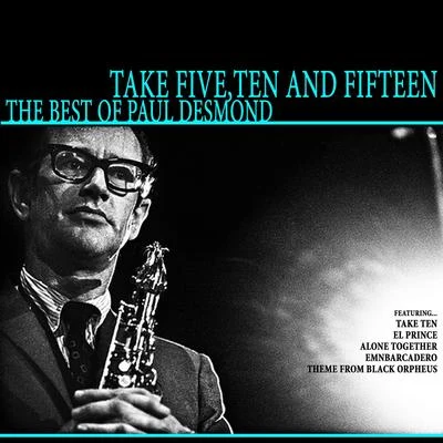 Take Five, Ten and Fifteen - The Best of Paul Desmond 專輯 Paul Desmond