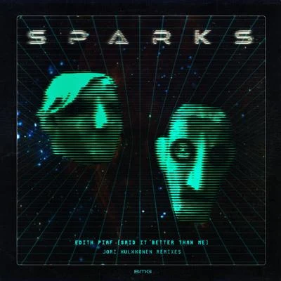 Edith Piaf (Said It Better Than Me) (Jori Hulkkonen Remixes) 專輯 Sparks