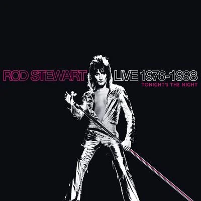 Rod Stewart Live 1976 - 1998: Tonight's the Night