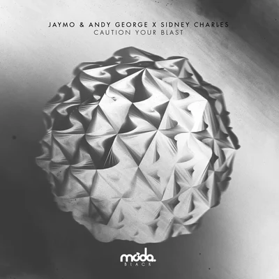 Jaymo & Andy George Caution Your Blast (Remixes)